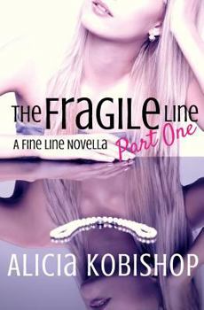 The Fragile Line: Part One - Book #1 of the Fragile Line Series
