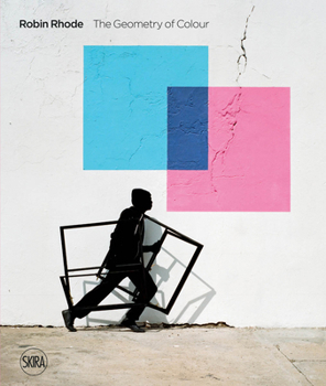 Hardcover Robin Rhode: The Geometry of Colour Book