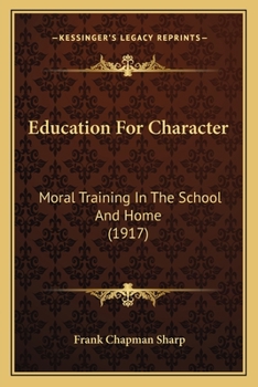 Paperback Education For Character: Moral Training In The School And Home (1917) Book