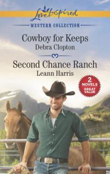 Cowboy for Keeps and Second Chance Ranch