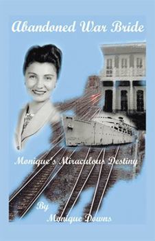 Paperback Abandoned War Bride: Monique's Miraculous Destiny Book