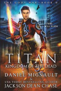 Paperback Titan: Kingdom of the Dead: An Epic Novel of Urban Fantasy and Greek Mythology Book