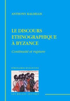 Paperback Le Discours Ethnographique a Byzance: Continuite Et Rupture [French] Book
