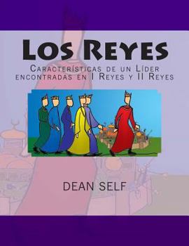Paperback Los Reyes: Características de un Líder encontradas en I Reyes y II Reyes [Spanish] Book