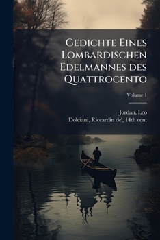 Gedichte eines lombardischen Edelmannes des Quattrocento: mit Einleitung und Übersetzungen Volume 1