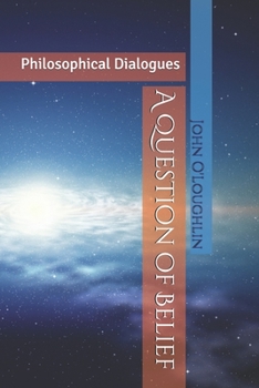 Paperback A Question of Belief: Philosophical Dialogues Book
