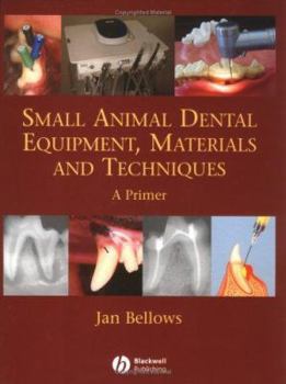 Hardcover Small Animal Dental Equipment, Materials and Techniques: A Primer Book