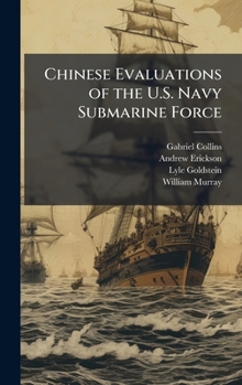 Hardcover Chinese Evaluations of the U.S. Navy Submarine Force Book