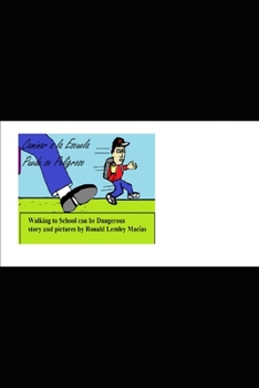 Paperback Walking to School Can be Dangerous: Caminar a Escuela Puede Ser Peligroso Book