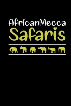 African Mecca Safaris: Logbook Notebook - Funny Elephants Cover Journal Diarty For Safari Journey Trip