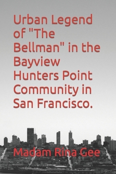 Paperback Urban Legend of "The Bellman" in the Bayview Hunters Point Community in San Francisco. Book