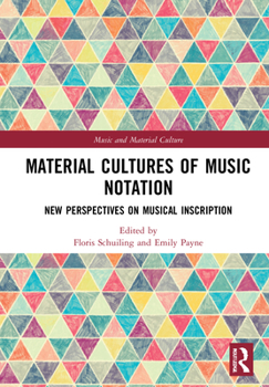 Hardcover Material Cultures of Music Notation: New Perspectives on Musical Inscription Book