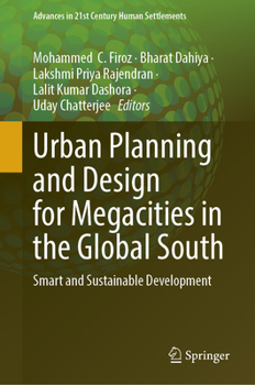 Urban Planning and Design for Megacities in the Global South: Smart and Sustainable Development (Advances in 21st Century Human Settlements)