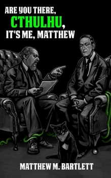 Paperback Are You There, Cthulhu? It's me, Matthew. Book