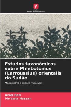 Paperback Estudos taxonómicos sobre Phlebotomus (Larroussius) orientalis do Sudão [Portuguese] Book
