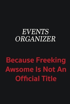 Paperback Events Organizer because freeking awsome is not an official title: Writing careers journals and notebook. A way towards enhancement Book