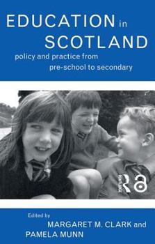 Paperback Education in Scotland: Policy and Practice from Pre-School to Secondary Book