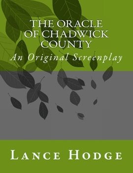 Paperback The Oracle of Chadwick County, An Original Screenplay Book