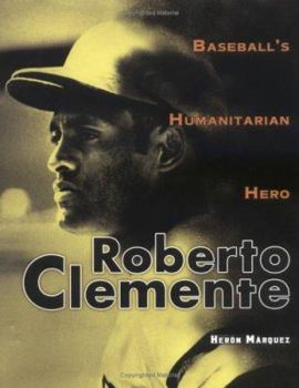 Library Binding Roberto Clemente: Baseball's Humanitarian Hero Book