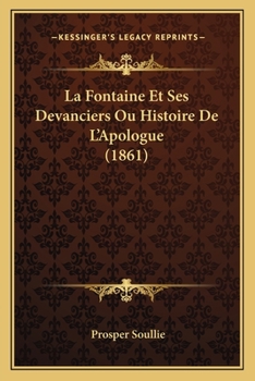 Paperback La Fontaine Et Ses Devanciers Ou Histoire De L'Apologue (1861) [French] Book