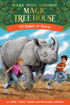 Rhinos at Recess (Magic Tree House - Book #37 of the Magic Tree House