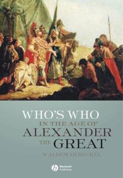 Hardcover Who's Who in the Age of Alexander the Great: Prosopography of Alexander's Empire Book