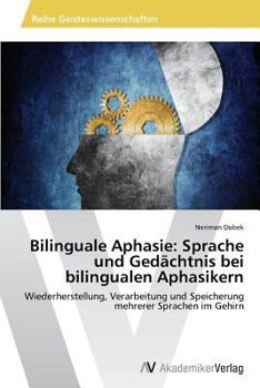 Paperback Bilinguale Aphasie: Sprache und Gedächtnis bei bilingualen Aphasikern [German] Book