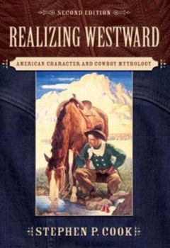 Paperback Realizing Westward: American Character and Cowboy Mythology (2nd Edition) Book