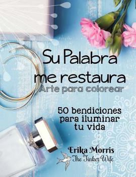 Paperback Su Palabra me restaura: 50 bendiciones para iluminar tu vida [Spanish] Book