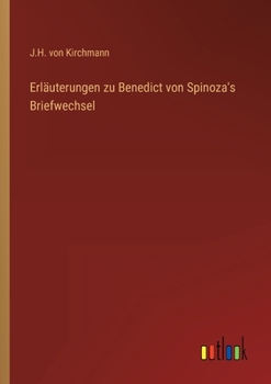 Paperback Erläuterungen zu Benedict von Spinoza's Briefwechsel [German] Book