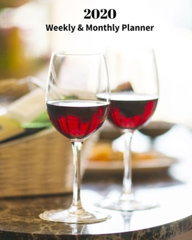 Paperback 2020 Weekly and Monthly Planner: Red Wine Glasses - Monthly Calendar with U.S./UK/ Canadian/Christian/Jewish/Muslim Holidays- Calendar in Review/Notes Book