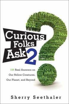 Paperback Curious Folks Ask 2: 188 Real Answers on Our Fellow Creatures, Our Planet, and Beyond Book