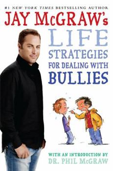 Hardcover Jay McGraw's Life Strategies for Dealing with Bullies Book