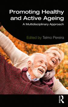 Paperback Promoting Healthy and Active Ageing: A Multidisciplinary Approach Book