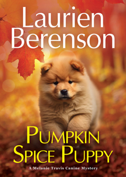 Pumpkin Spice Puppies (A Melanie Travis Mystery) - Book #30 of the Melanie Travis