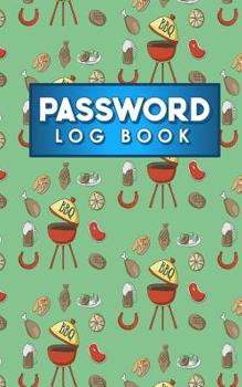 Paperback Password Log Book: Email Password Organizer, Password Keeper Book, Passcode Diary, Password Storage Book, Cute BBQ Cover Book