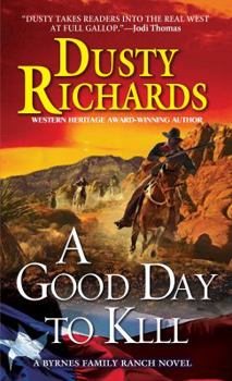 A Good Day To Kill - Book #6 of the Byrnes Family Ranch