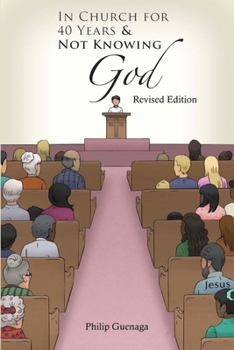 Paperback In Church for 40 Years & Not Knowing God: Revised Edition Book