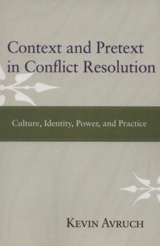 Paperback Context and Pretext in Conflict Resolution: Culture, Identity, Power, and Practice Book