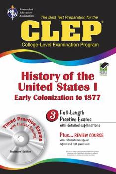 Paperback The Best Test Prep for the CLEP College-Level Examination Program: History of the United States I: Early Colonizations to 1877 [With CDROM] Book