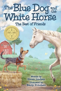 The Blue Dog and the White Horse: The Best of Friends