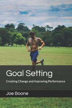 Paperback Goal Setting: Creating Change and Improving Performance Book