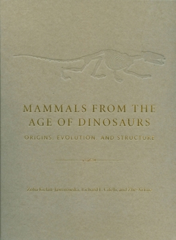 Hardcover Mammals from the Age of Dinosaurs: Origins, Evolution, and Structure Book