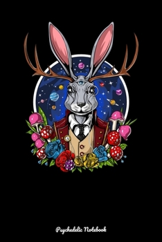 Paperback Psychedelic Notebook: Jackalope Psychedelic Rabbit Notebook Book