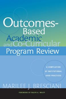 Paperback Outcomes-Based Academic and Co-Curricular Program Review [op]: A Compilation of Institutional Good Practices Book