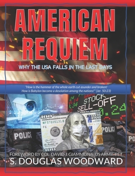 Paperback AMERICAN REQUIEM: WHY THE USA FALLS IN THE LAST DAYS Book