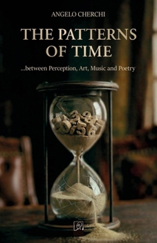 Paperback The Patterns of Time: ...between Perception, Art, Music and Poetry Book