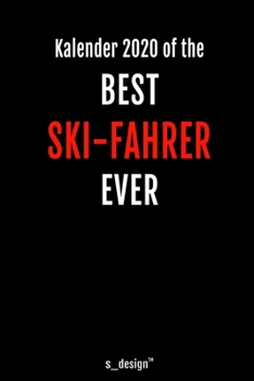 Kalender 2020 für Ski-Fahrer: Wochenplaner / Tagebuch / Journal für das ganze Jahr: Platz für Notizen, Planung / Planungen / Planer, Erinnerungen und Sprüche (German Edition)