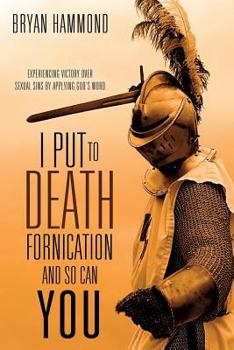 Paperback I Put to Death Fornication and So Can You Book