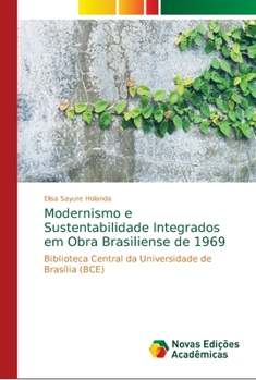 Paperback Modernismo e Sustentabilidade Integrados em Obra Brasiliense de 1969 [Portuguese] Book